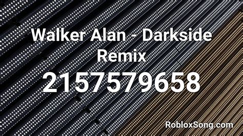 Its roblox audio id's played on roblox boomboxes, when you put the code in, a song will play. Walker Alan - Darkside Remix Roblox ID - Roblox Music Code ...