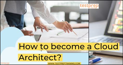 How To Become A Cloud Architect Testprep Training Blog