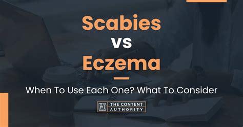 Scabies Vs Eczema When To Use Each One What To Consider