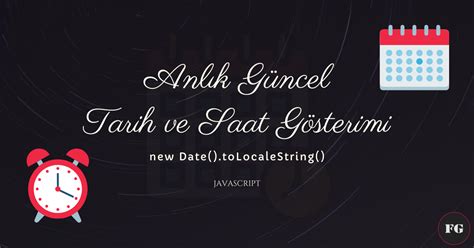 Javascript Anlık Güncel Tarih ve Saat Gösterimi Furkan Giray