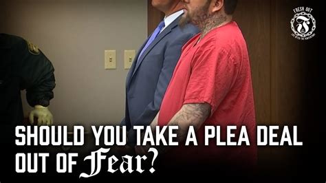 should you take a plea deal out of fear prison talk 13 14 youtube