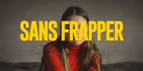 Nouveauté Cinéma Sans Frapper Documentaire Nécessaire Sur Le Viol Stylistfr