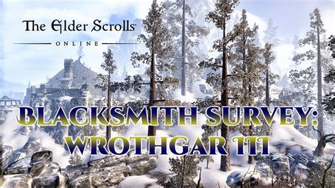 ESO Blacksmith Survey Wrothgar III YouTube