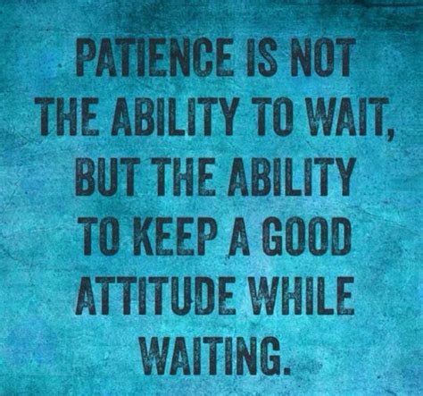 Patience Is A Virtue Good Attitude Lord Help Me Cute Quotes
