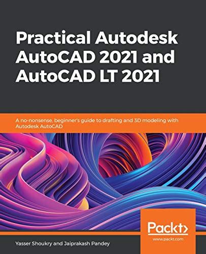 Buy Practical Autodesk Autocad 2021 And Autocad Lt 2021 A No Nonsense