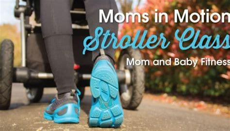 new session of moms in motion starts sept 22 fitness corner