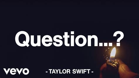 Taylor Swift Question Lyric Video Youtube