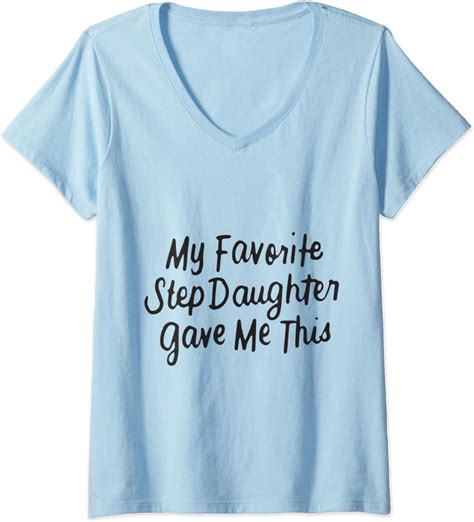 Womens My Favorite Step Daughter Gave Me This Ts For Stepmom V Neck T Shirt