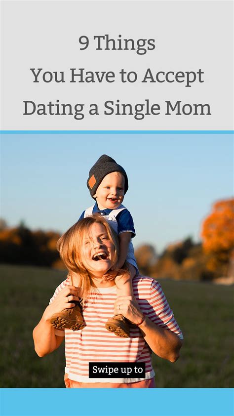 9 Things You Have To Accept Dating A Single Mom Dating Advice For Men Single Mom Dating Advice