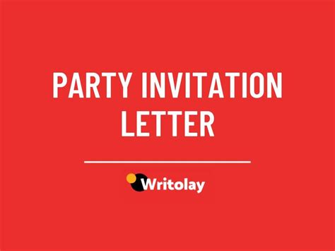 The letter of invitation is evidence of the visitor's intent. Party Invitation Letter and Email - 6 Sample Formats