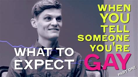 Sometimes it's hard to tell. Part 1: WHAT TO EXPECT: When You Tell Someone You're Gay ...