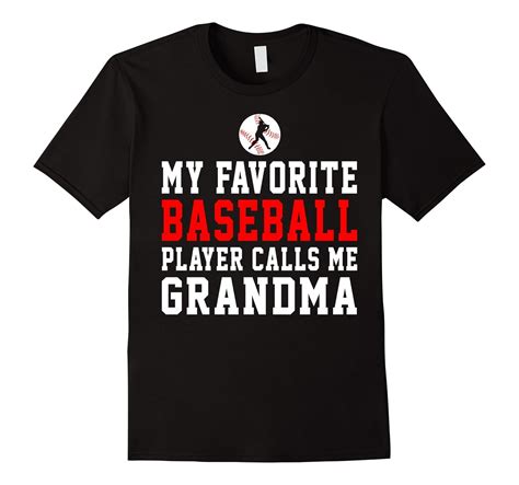 My Favorite Baseball Player Calls Me Grandma Shirt Rt Rateeshirt