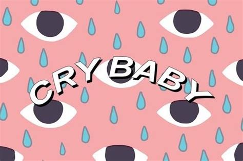 Free Download They Call You Cry Baby Cry Baby Image 3420034 By Marine21