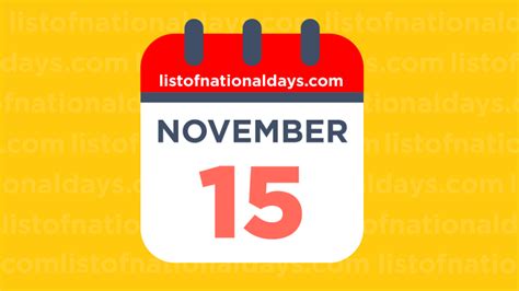 November 15th National Holidaysobservances And Famous Birthdays