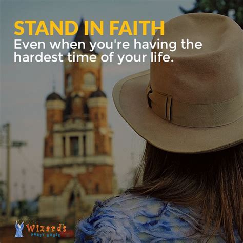Stand In Faith Even When Youre Having The Hardest Time Of Your Life