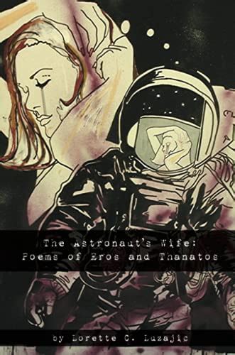 Buy The Astronaut S Wife Poems Of Eros And Thanatos Book Online At Low Prices In India The