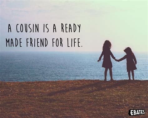 A Cousin Is A Ready Made Friend For Life