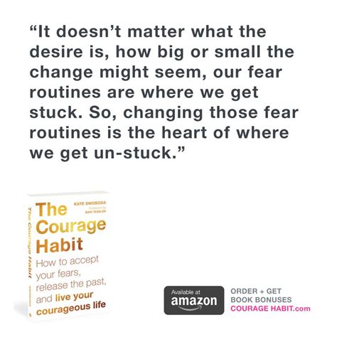The Courage Habit How To Accept Your Fears Release The Past And Live