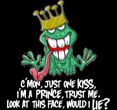 Funny Frog Kiss Me I M A Prince Would I Lie T Shirt Etsy