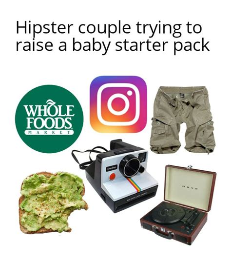 Hipster Couple Trying To Raise A Baby Starter Pack Rstarterpacks
