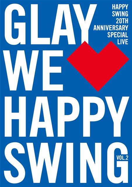Glayhappy Swing 20th Anniversary Special Live～wehappy Swing～ Vol2