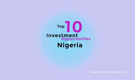 Top 10 Investment Opportunities In Nigeria Business Hub One
