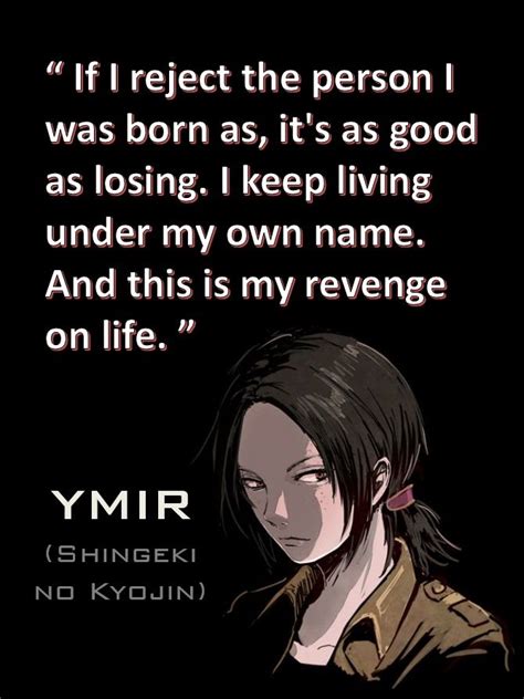 It looks like we don't have any quotes for this title yet. shingeki no kyojin | Ymir, Attack on titan, Anime quotes