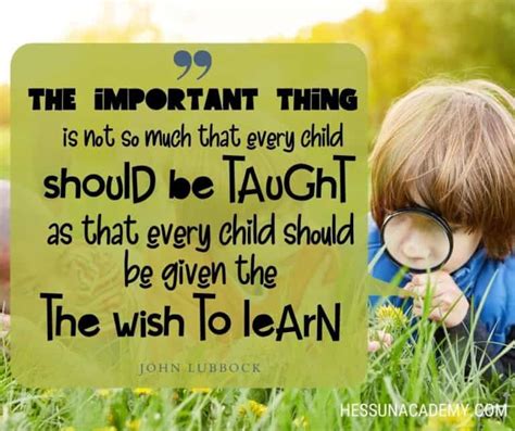 Homeschool Quote About Kids Wanting To Learn By John Lubbock Hess Un