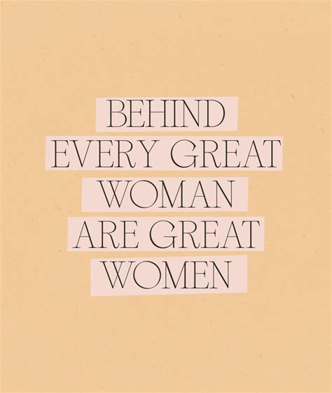 Behind Every Great Woman Are Great Women Quote In 2021 Woman Quotes