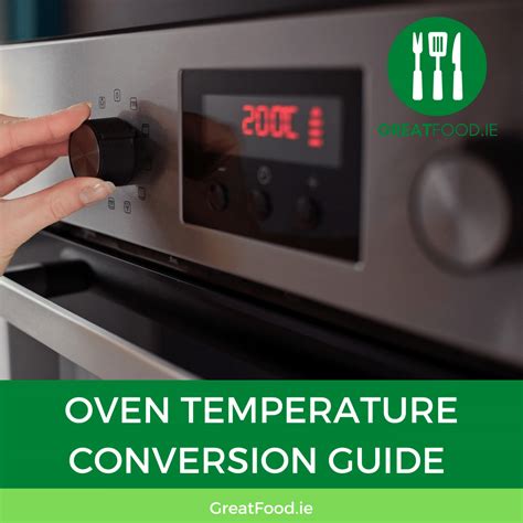 Oven Conversion For Cooking Temperatures Great Food Ireland