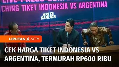 Video Pssi Resmi Umumkan Harga Tiket Indonesia Vs Argentina Mulai