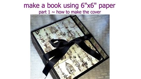 Handmade 6x6 Book 1 ~ How To Make The Cover Youtube