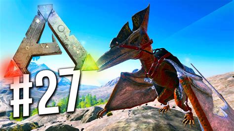 Ark Survival Evolved Flying Dinosaurs Taming Pteranodon Ep 27 Ark