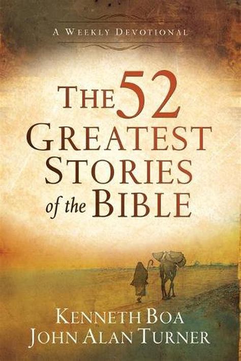 The 52 Greatest Stories Of The Bible A Weekly Devotional By Kenneth
