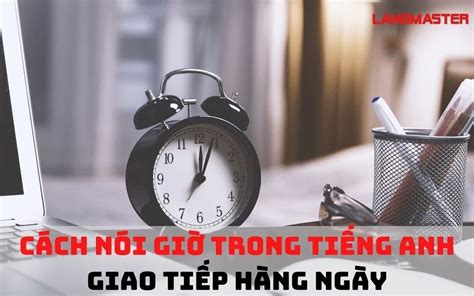 Top 19 Cách Viết Giờ Trong Tiếng Anh Am Pm In 2023 Chia Sẻ Kiến Thức