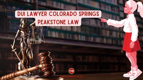 Dui Lawyer Colorado Springs Peakstone Law Your Info Master