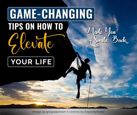 Game Changing Tips On How To Elevate Your Life Made You Smile Back