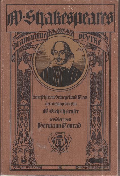 Shakespeares werke umfassen 38 dramen, die versdichtungen und 154 sonette. shakespeares dramatische werke von shakespeare - ZVAB
