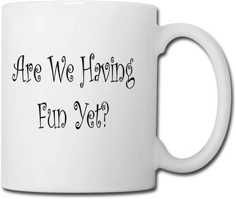 Are We Having Fun Yetcolorful Funny Office Mug Home