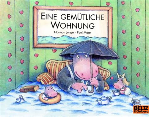 Stellt euch ernsthaft die frage, ob diese zu euch passt und auch in absehbarer zukunft noch passen wird. Eine gemütliche Wohnung - Bilderbuch - Norman Junge, Paul ...