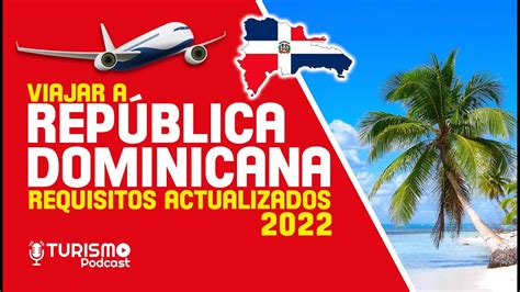 Requisitos Actualizados Para Viajar A Republica Dominicana Youtube