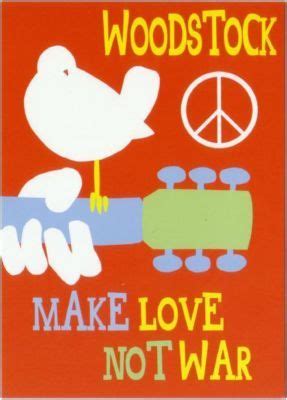 The phrase's origins are unclear; American Hippie Quotes ~ Woodstock .. Make Love Not War ...
