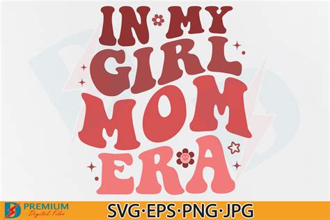 Girl Mom In My Girl Mom Era Svg Retro Grafica Di Premium Digital