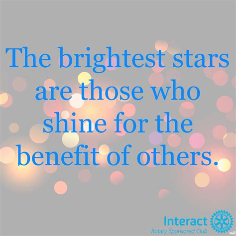 The Brightest Stars Are Those Who Shine For The Benefit Of Others Serve