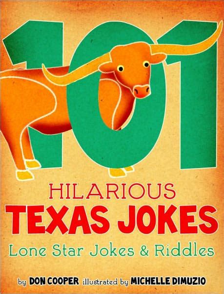 101 Hilarious Texas Jokes Lone Star Jokes And Riddles By Don Cooper