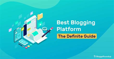 Which Is The Best Blogging Platform The Definite Guide