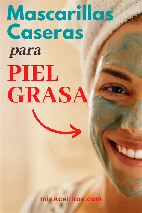 Mascarillas Para Piel Grasa Caseras 3 Recetas Con Aceites Esenciales