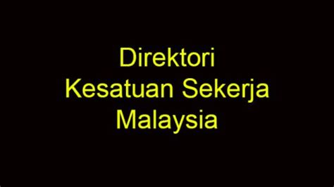 Kesatuan sekerja kakitangan makmal, kementerian pendidikan semenanjung malaysia. Direktori Kesatuan Sekerja Malaysia - Malaysia Trade ...