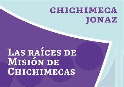 Las raíces de Misión de Chichimecas Lengua chichimeca jonaz DILI