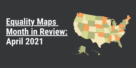 Lgbtq Equality Maps Updates April 2021 By Movement Advancement